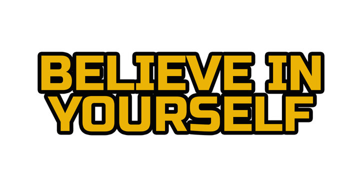 Believe in yourself. Motivational sticker isolated on white background.