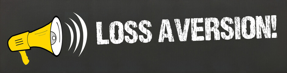 Loss Aversion!