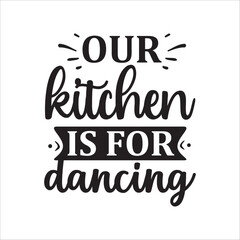 Kitchen svg, Baking Svg, Baked With Love, Bakers Gonna Bake, Baking Queen, Be Grateful, Bless This Kitchen, Can't Touch This, Choose Your Weapon, In this Kitchen We Order Carry Out, Just Beat It, Just