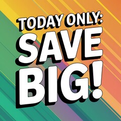 Today Only Save Big Sale Announcement