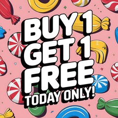 Fototapeta premium Buy One Get One Free Candy Offer Today Only