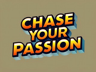 Chase Your Passion Motivational Phrase Graphic Design