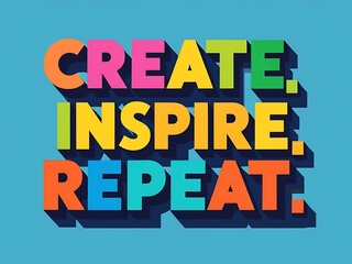 Fototapeta premium Create Inspire Repeat Colorful Motivational Words
