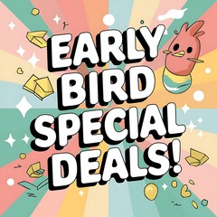 Early Bird Special Deals Announcement Graphic Design