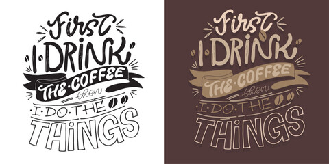 Cute hand drawn doodle lettering poster about coffee. Letteing print, 100% vector image