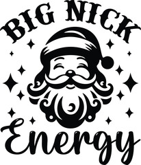 Santa christmas big nick energy clip art design on plain white transparent isolated background for card, shirt, hoodie, sweatshirt, apparel, card, tag, mug, icon, poster or badge