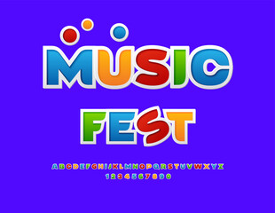 Vector festive poster Music Fest. Bright Modern Font. Creative set of Colorful Alphabet Letters and Numbers.