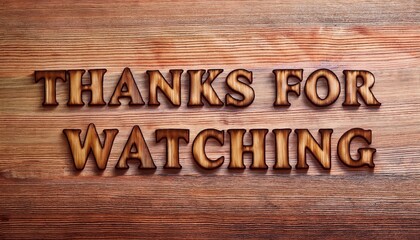 Fototapeta premium Wooden sign that says thanks for watching