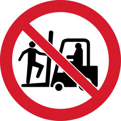 No riders on forklifts © Warning signs