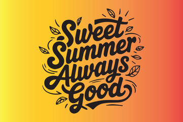 sweet summer always good typography design vector