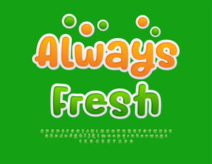 Vector advertising badge Always Fresh. Funny Green Font. Handwritten Sticker Alphabet Letters and Numbers.