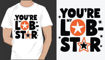 You are my lob star t shirt design 