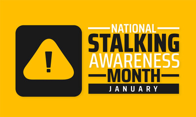 National Stalking Awareness Month background, banner or poster design template. observed every year in January. Holiday concept. Use to any Template, card, poster, placard, template.