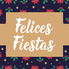 Translation from Spanish - Happy holidays. Felices Fiestas. Greeting card with hand drawn lettering. Christmas card