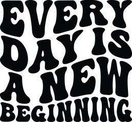 Every Day Is A New Beginning Retro SVG