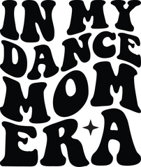 In My Dance Mom Era Retro SVG