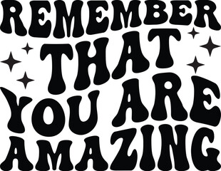 Remember That You Are Amazing Retro SVG