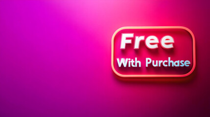 Free With Purchase Neon Sign on Pink Background  
