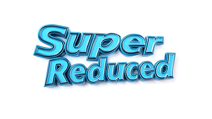 Super Reduced Bold Blue Text on White Background  
