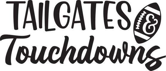 Football typography clip art design on plain white transparent isolated background for card, shirt, hoodie, sweatshirt, apparel, card, tag, mug, icon, poster or badge, tailgates and touchdowns