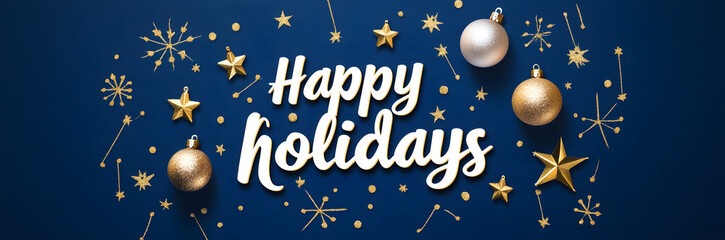 Fototapeta premium Happy holidays white lettering with golden stars and baubles on blue christmas background banner or header