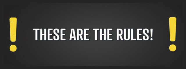 These are the Rules. A blackboard with white text. Illustration with grunge text style.