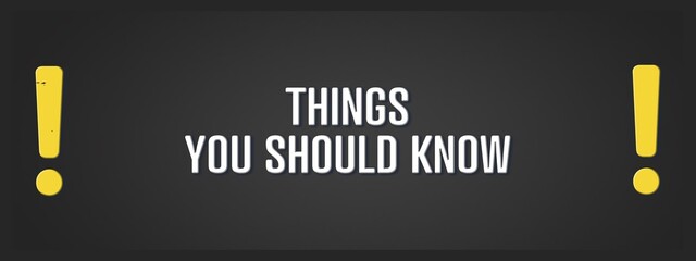 Things You Should Know. A blackboard with white text. Illustration with grunge text style.