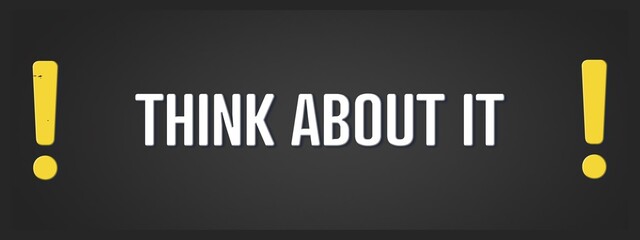 Think about it. A blackboard with white text. Illustration with grunge text style.