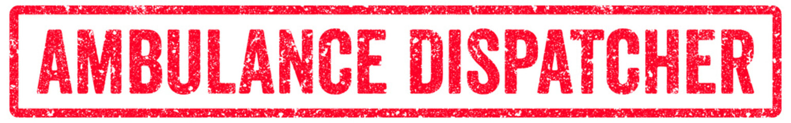 Ambulance Dispatcher Stamp Transparent Seal, Red Grunge Ambulance Dispatcher Word Rubber Stamp Seal