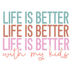 life is better with my kids SVG Art & Illustration