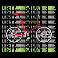 Life is a journey enjoy the right typography custom Illustrator sport T-shirt design.