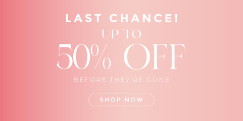 Last chance up to 50% off banner, gradient Pink Sale banner template offer promo social media vector image