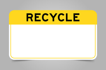 Label banner that have yellow headline with word recycle and white copy space, on gray background