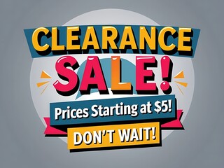 Clearance Sale Announcement Prices Starting at Five Dollars
