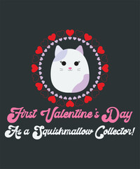 My First Valentines Day As A Squishmallow Collector Vector Art Illustration For Home Decoration, Wall Art Presentation, T-shirt Printing and More.