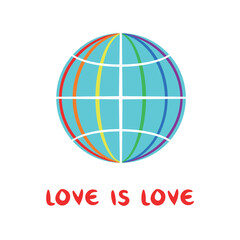 Love is love, globe with rainbow colors. LGBT community design element
