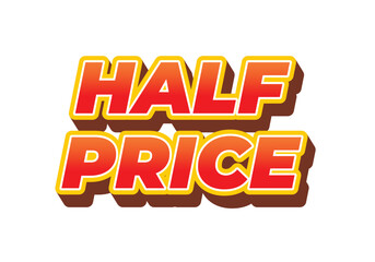 Half price. Text effect in eye catching colors with three dimensions look