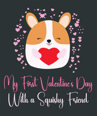 My First Valentines Day With A Squishy Friend Vector Art Illustration For Home Decoration, Wall Art Presentation, T-shirt Printing and More.