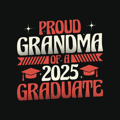 Proud Grandma Class Of A 2025 Graduate Graduation Ceremony T Shirt Design