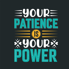 Your patient is your power, quote typography.