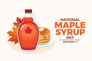 National Maple Syrup Day poster vector illustration. Bottle of maple syrup and pancakes icon vector. Template for background, banner, card. December 17 each year. Important day