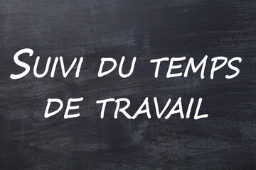 Obraz premium Suivi du temps de travail tableau noir