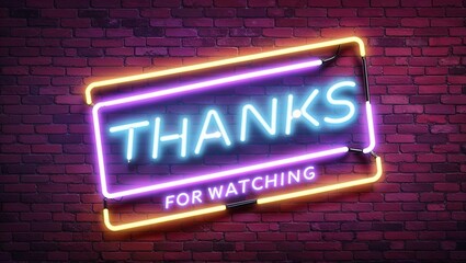 neon sign of the THANKS FOR WATCHING 