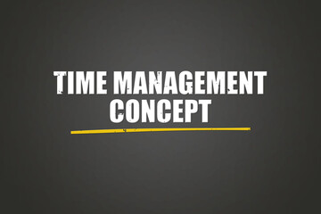 Obraz premium Time Management Concept. A blackboard with white text. Illustration with grunge text style.