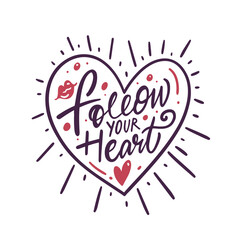 Follow Your Heart Design A message to pursue dreams and passions with joy and positivity