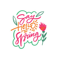 It says say hello to spring with a flower and sun