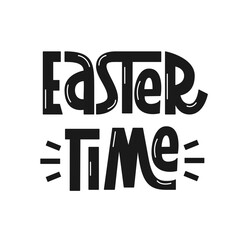 Easter Time Phrase. Vector Hand Lettering of Festive Quote.