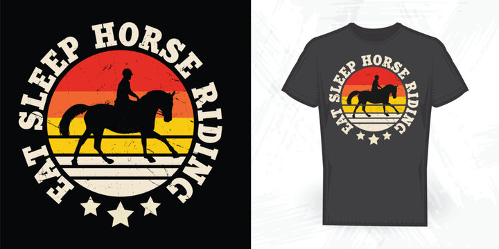 Eat Sleep Horse Riding Funny Horse Lover Vintage Horse T-shirt Design	
