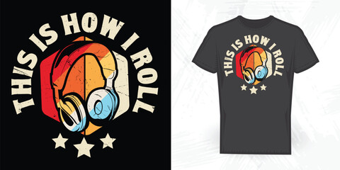 This Is How I Roll  Funny Gaming Lover Vintage Game T-shirt Design	
