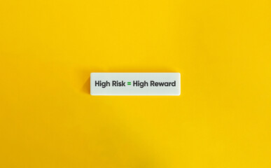 High Risk Equals High Reward. Text on Block Letter Tile on Yellow Background. Minimal Aesthetic.